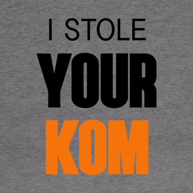 I stole your KOM by Hillbillydesigns